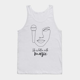 Life is better with music Tank Top